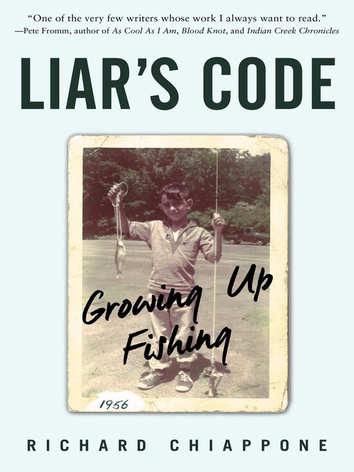 Title details for Liar's Code: Growing Up Fishing by Richard Chiappone - Available